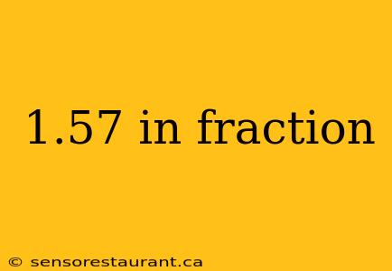 1.57 in fraction