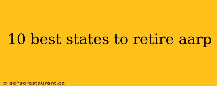 10 best states to retire aarp