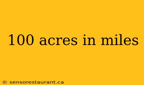 100 acres in miles