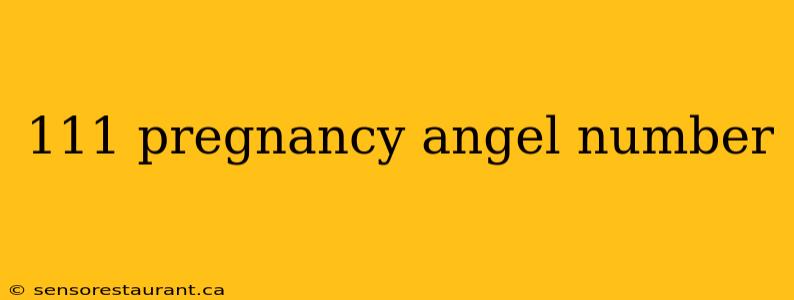 111 pregnancy angel number