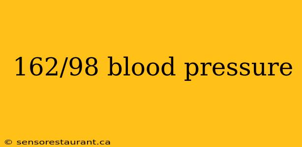 162/98 blood pressure