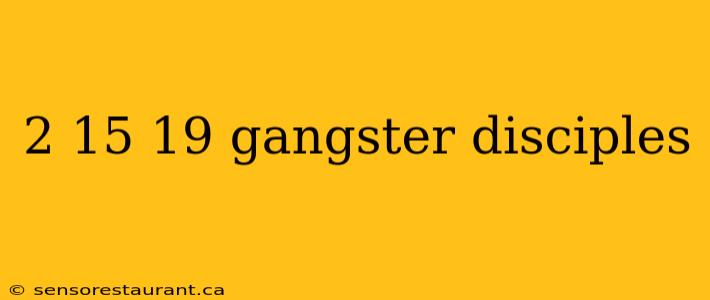 2 15 19 gangster disciples