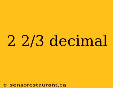 2 2/3 decimal