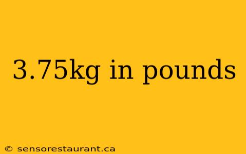 3.75kg in pounds