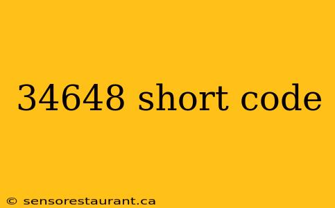 34648 short code