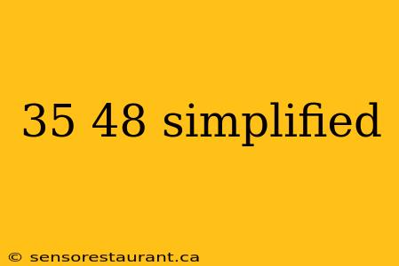 35 48 simplified