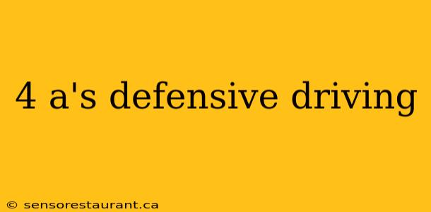 4 a's defensive driving