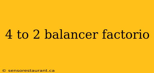 4 to 2 balancer factorio