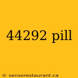 44292 pill