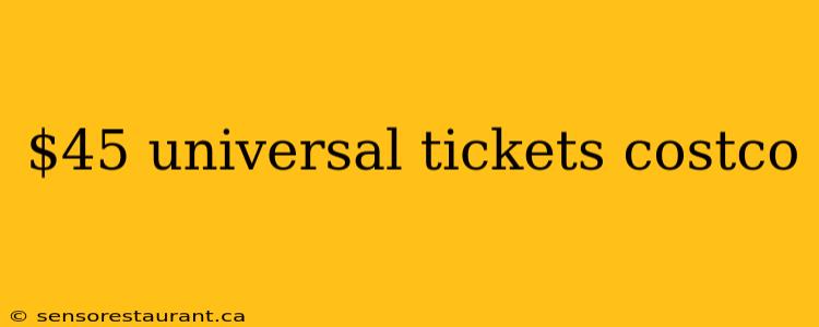 $45 universal tickets costco