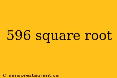 596 square root