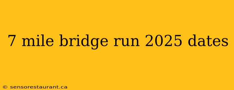 7 mile bridge run 2025 dates