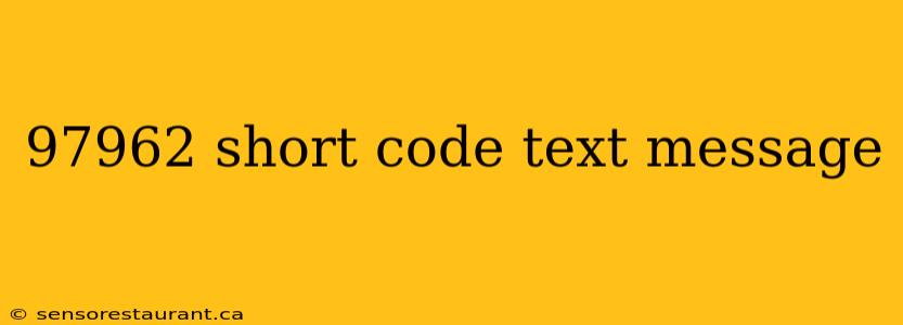 97962 short code text message