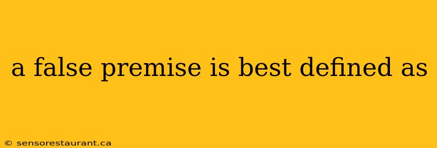 a false premise is best defined as