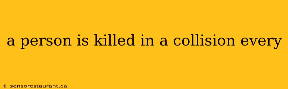 a person is killed in a collision every