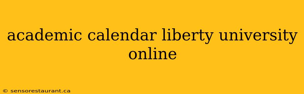 academic calendar liberty university online