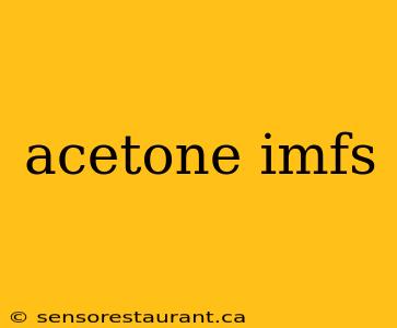 acetone imfs