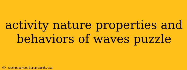 activity nature properties and behaviors of waves puzzle