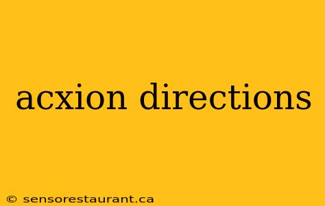 acxion directions