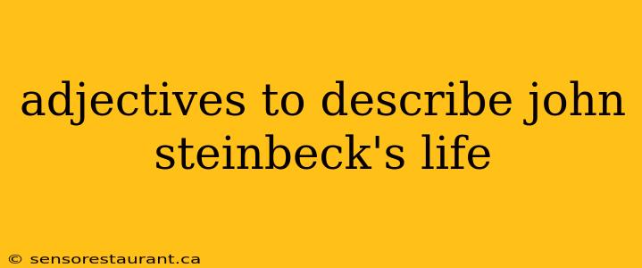 adjectives to describe john steinbeck's life