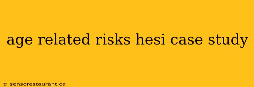 age related risks hesi case study