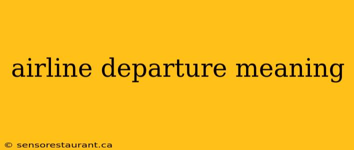 airline departure meaning