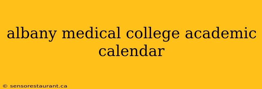 albany medical college academic calendar