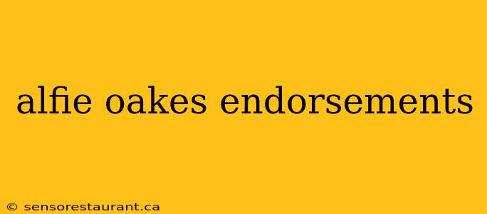 alfie oakes endorsements