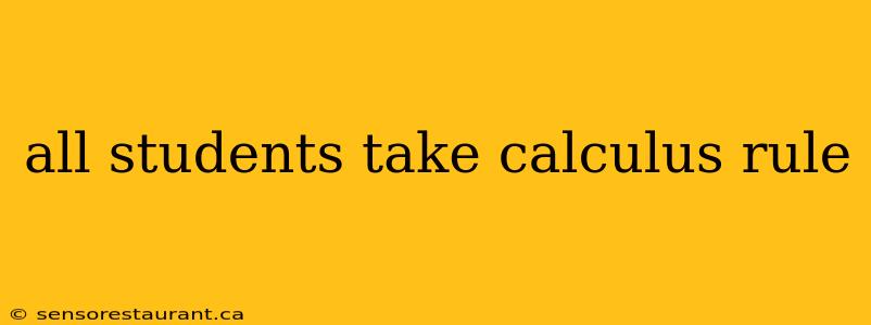 all students take calculus rule