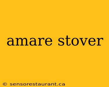 amare stover