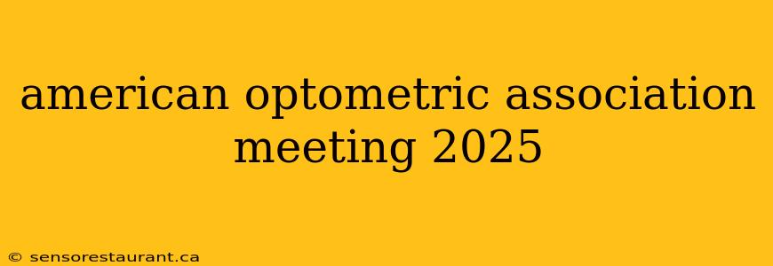 american optometric association meeting 2025