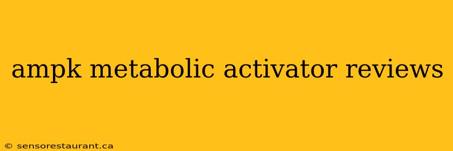 ampk metabolic activator reviews