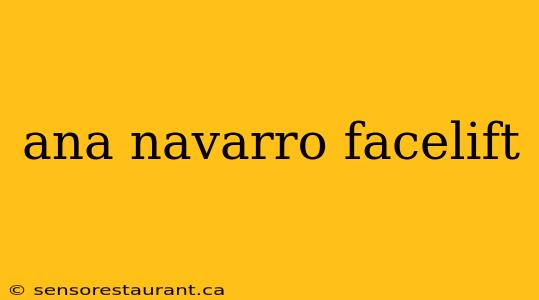 ana navarro facelift