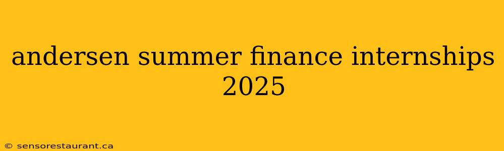 andersen summer finance internships 2025