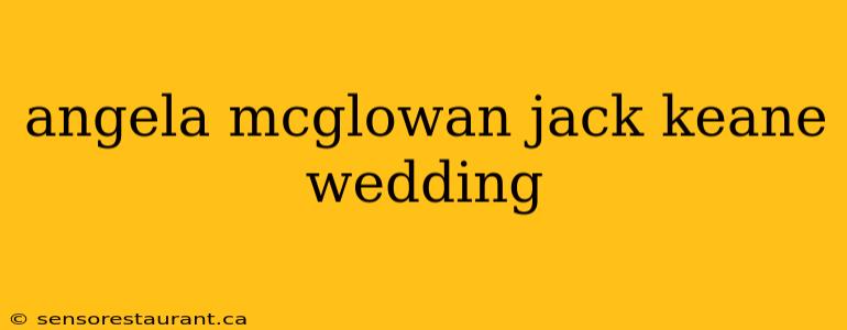 angela mcglowan jack keane wedding