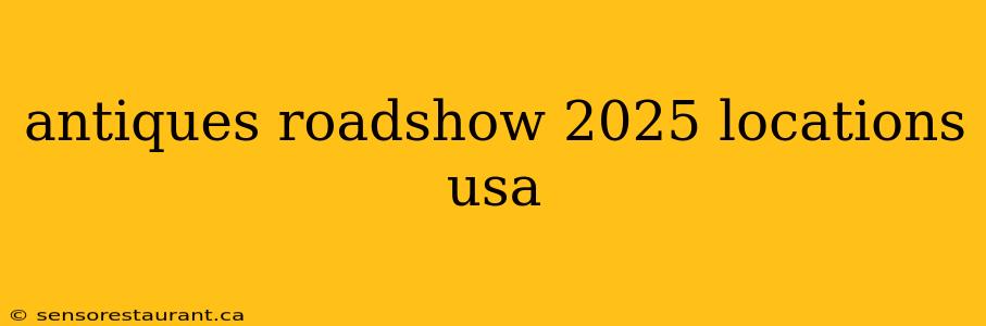 antiques roadshow 2025 locations usa