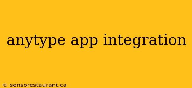 anytype app integration