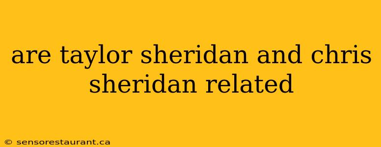 are taylor sheridan and chris sheridan related