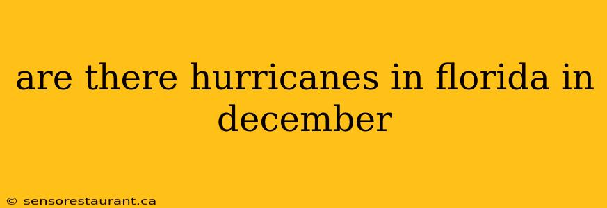 are there hurricanes in florida in december