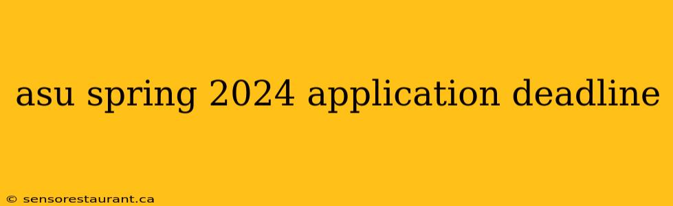 asu spring 2024 application deadline