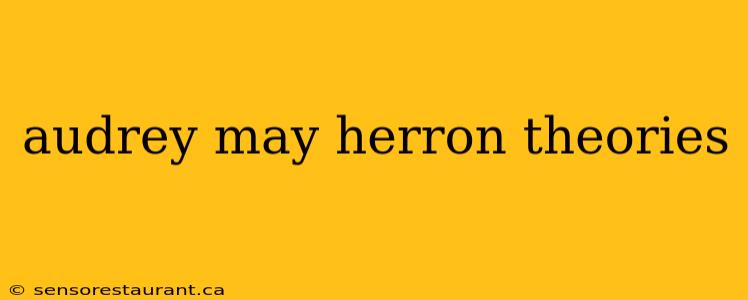 audrey may herron theories