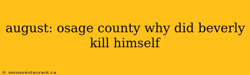 august: osage county why did beverly kill himself