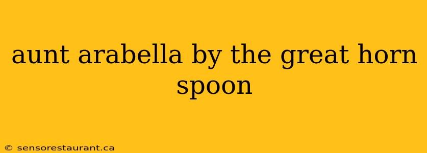 aunt arabella by the great horn spoon