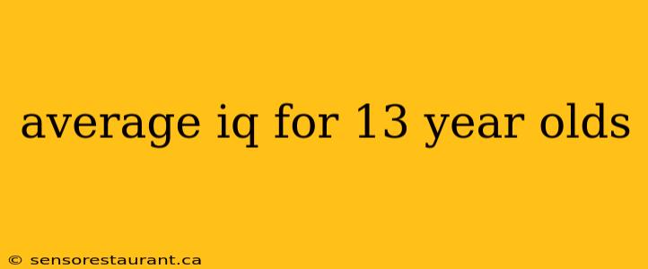 average iq for 13 year olds