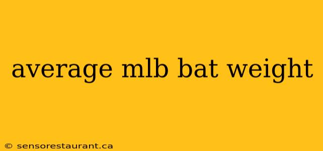 average mlb bat weight