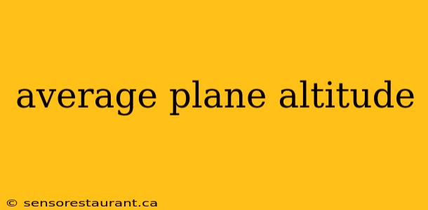 average plane altitude