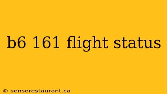 b6 161 flight status