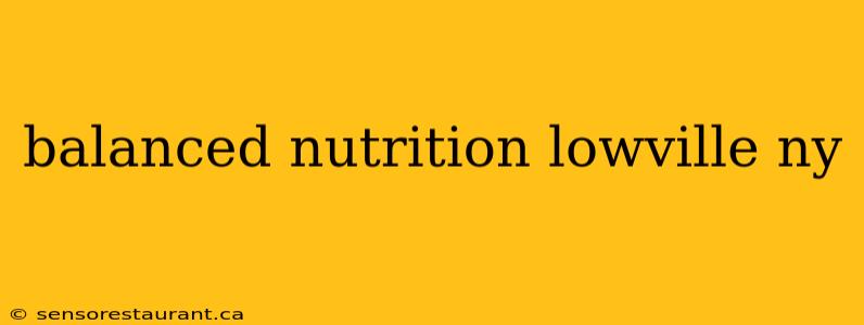 balanced nutrition lowville ny