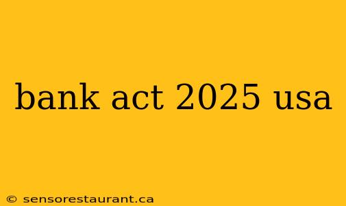 bank act 2025 usa