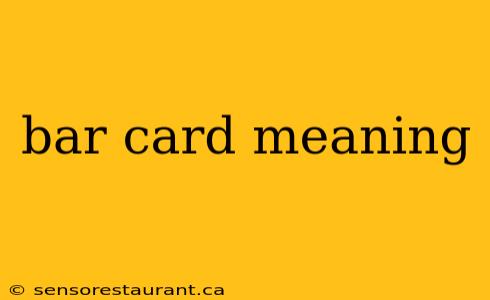 bar card meaning